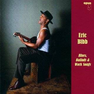 Blues, Ballads & Work Songs Audio CD ~ Eric Bibb